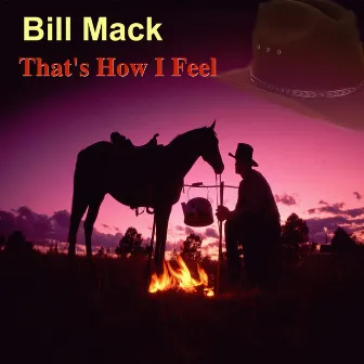 That's How I Feel by Bill Mack