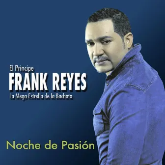 Noche de Pasión by Frank Reyes