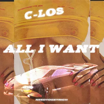 All I Want by C-Los