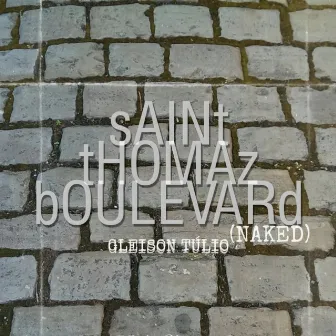 Saint Thomaz Boulevard (Naked) by Gleison Túlio