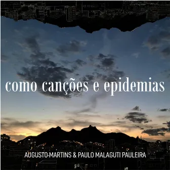 Como Canções e Epidemias by Paulo Malaguti Pauleira