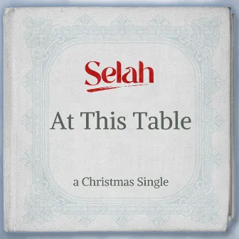 At This Table by Selah