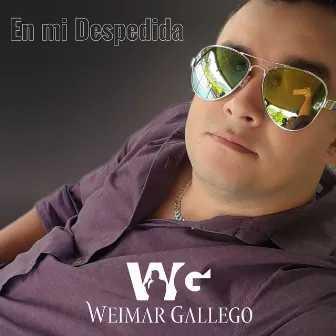 En Mi Despedida by WEIMAR GALLEGO