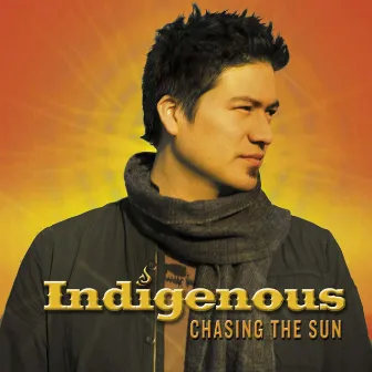 Chasing The Sun by Indigenous