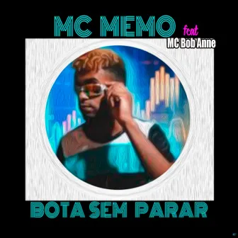 Bota Sem Parar (Brega Funk) by MC MEMO