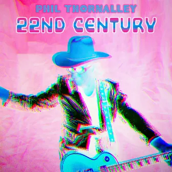 22nd Century by Phil Thornalley