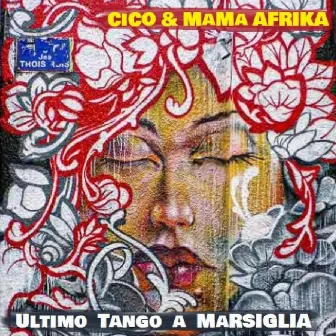 Ultimo Tango a Marsiglia by Cico & Mama Afrika