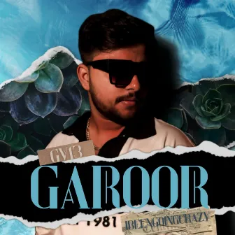 GAROOR by Ibeengoingcrazy