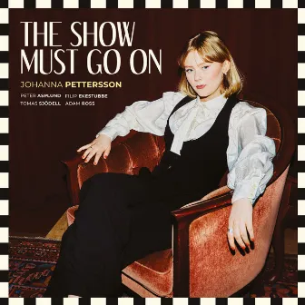 The Show Must Go On by Johanna Pettersson