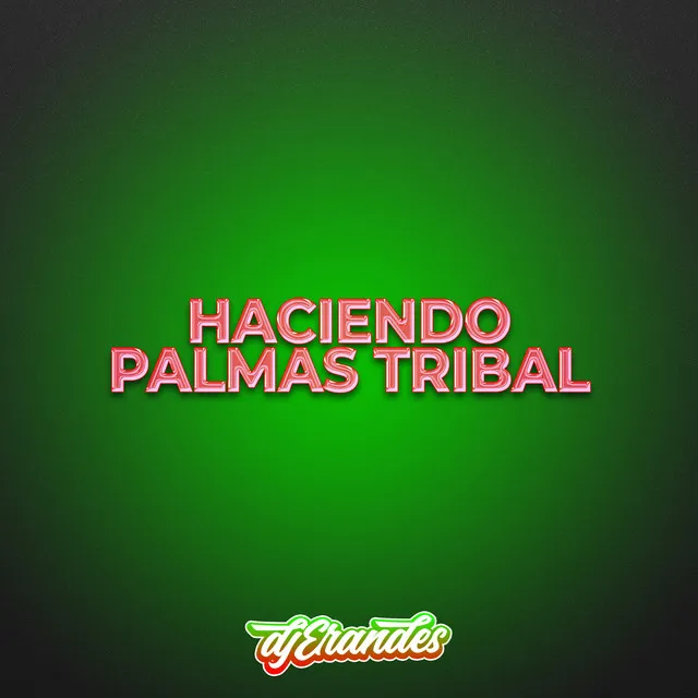 HACIENDO PALMAS TRIBAL