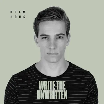 Write The Unwritten by Bram Houg