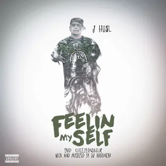 Feeling My Self by J Husl