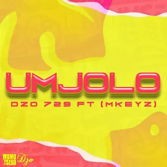 Umjolo (feat. Mkeyz) by Dzo 729