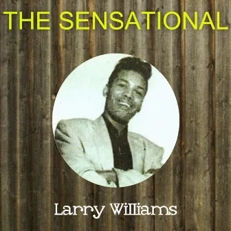 The Sensational Larry Williams by Larry Williams