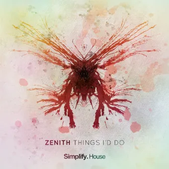 Things I'd Do by Zenith