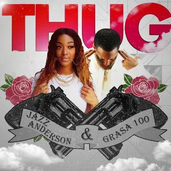 Thug (feat. Grasa 100) by Jazz Anderson