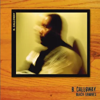 Black Grooves by B. Calloway