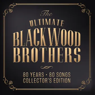 The Ultimate Blackwood Brothers: 80 Years - 80 Songs by The Blackwood Brothers Quartet