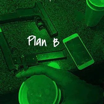 Plan B by Cue Trap-A-Lot