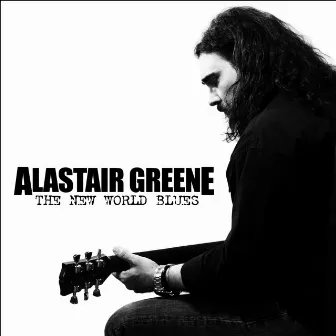 The New World Blues by Alastair Greene