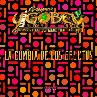 La Cumbia De Los Efectos by Grupo Yigobey