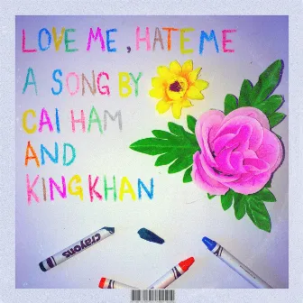 Love Me, Hate Me by Cai Ham