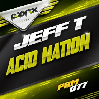 Acid Nation by Jeff T