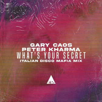 What's Your Secret (Italian Disco Mafia Mix) by Italian Disco Mafia