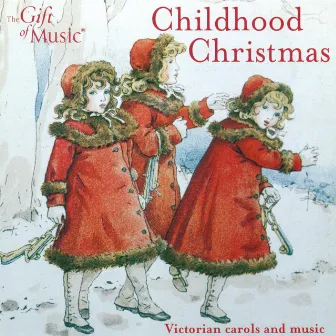 Childhood Christmas - Victorian Carols and Music by Sara Stowe