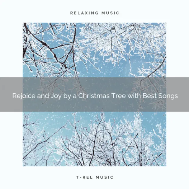 Rejoice and Joy by a Christmas Tree with Best Songs