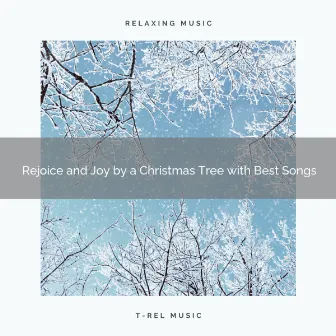 Rejoice and Joy by a Christmas Tree with Best Songs by XMAS Mood