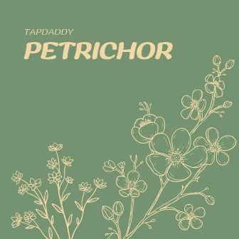 Petrichor by TapDaddy