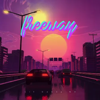 Freeway by Lil Danny NX