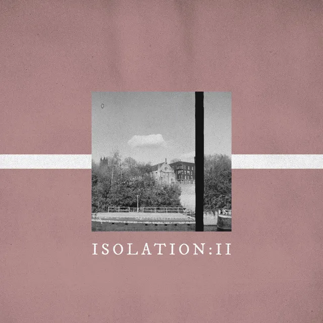 Isolation: II