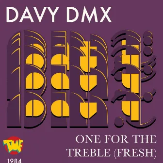 One For The Treble (Fresh) by Davy DMX