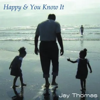 Happy & You Know It by Jay Thomas