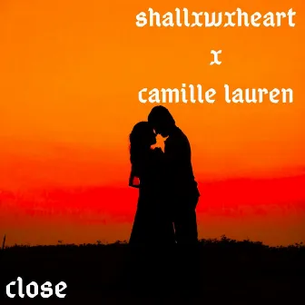 Close (V2) [feat. Camille Lauren] by Shallxwxheart