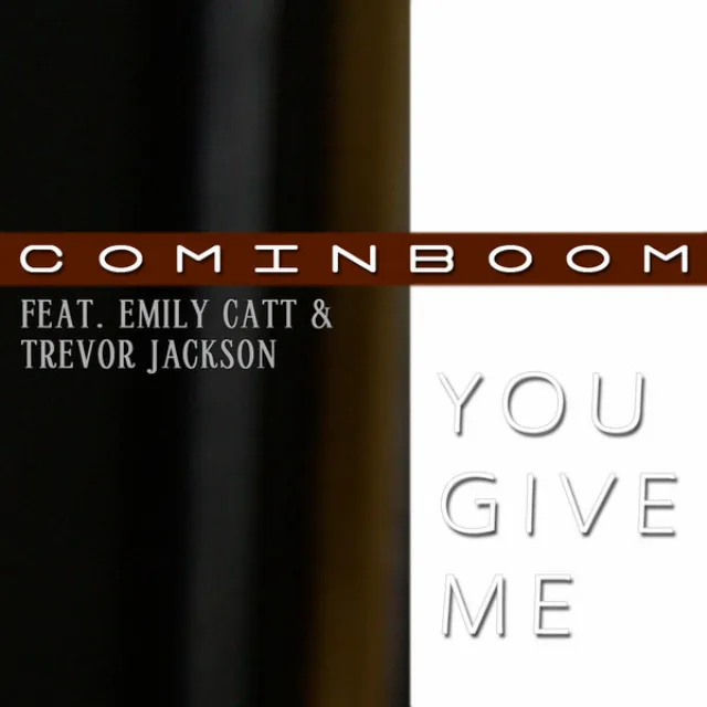 You Give Me (Original) [feat. Emily Catt & Trevor Jackson]