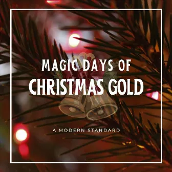 Magic Days of Christmas Gold by A Modern Standard