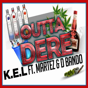 Outta Dere by K.E.L.