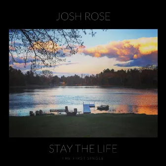 Stay the Life by Josh Rose