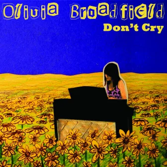 Don't Cry by Olivia Broadfield