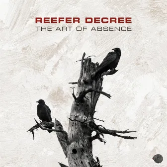 The Art of Absence by Reefer Decree