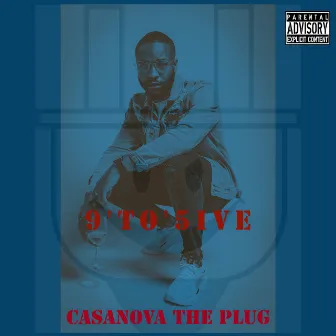 9 To 5ive by Casanova The Plug