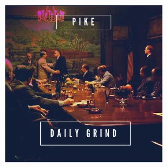 Daily Grind by PIKE