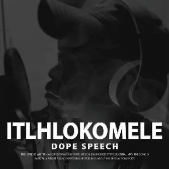 Itlhlokomele by Dope Speech