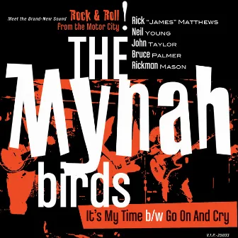 It's My Time / Go On And Cry by The Mynah Birds