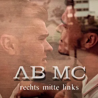 Rechts, Mitte, Links by AB MC