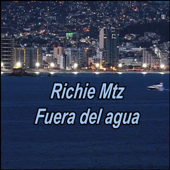 Fuera del agua by Richie Mtz.