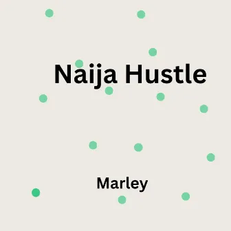 Naija Hustle by Marley